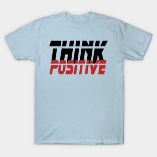 Think Positive T-Shirt